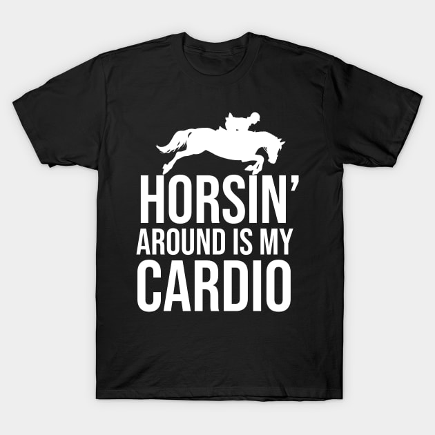 Funny Horse Riding Quote T-Shirt by The Jumping Cart